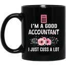 African American Coffee Mug I Am A Good Accountant I Just Cuss A Lot Flowers 11oz - 15oz Black Mug