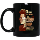 African American Coffee Mug I Am A July Woman Stronger Braver Smarter Than You Think 11oz - 15oz Black Mug