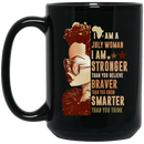 African American Coffee Mug I Am A July Woman Stronger Braver Smarter Than You Think 11oz - 15oz Black Mug