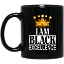 African American Coffee Mug I Am Black Excellence With Crown 11oz - 15oz Black Mug
