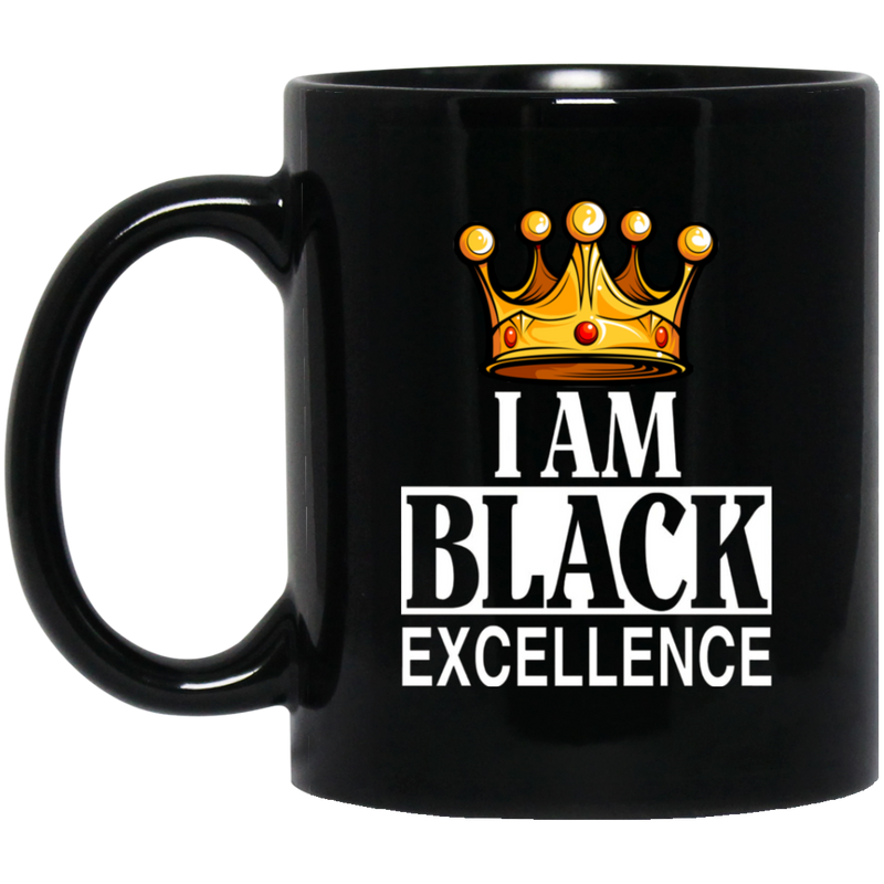 African American Coffee Mug I Am Black Excellence With Crown 11oz - 15oz Black Mug