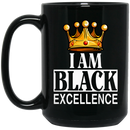 African American Coffee Mug I Am Black Excellence With Crown 11oz - 15oz Black Mug