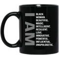 African American Coffee Mug I Am Black Woman Beautiful Magic Intelligent Resilient Love Innovative 11oz - 15oz Black Mug