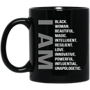 African American Coffee Mug I Am Black Woman Beautiful Magic Intelligent Resilient Love Innovative 11oz - 15oz Black Mug