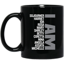 African American Coffee Mug I Am Sojourner Harriet Ida Rosa Funny Gift 11oz - 15oz Black Mug