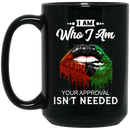 African American Coffee Mug I Am Who I Am Your Approval Isn't Needed Black Women Lips 11oz - 15oz Black Mug