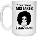 African American Coffee Mug I Don't Mistakes I Date Them Afro Black Girl Balloon 11oz - 15oz White Mug