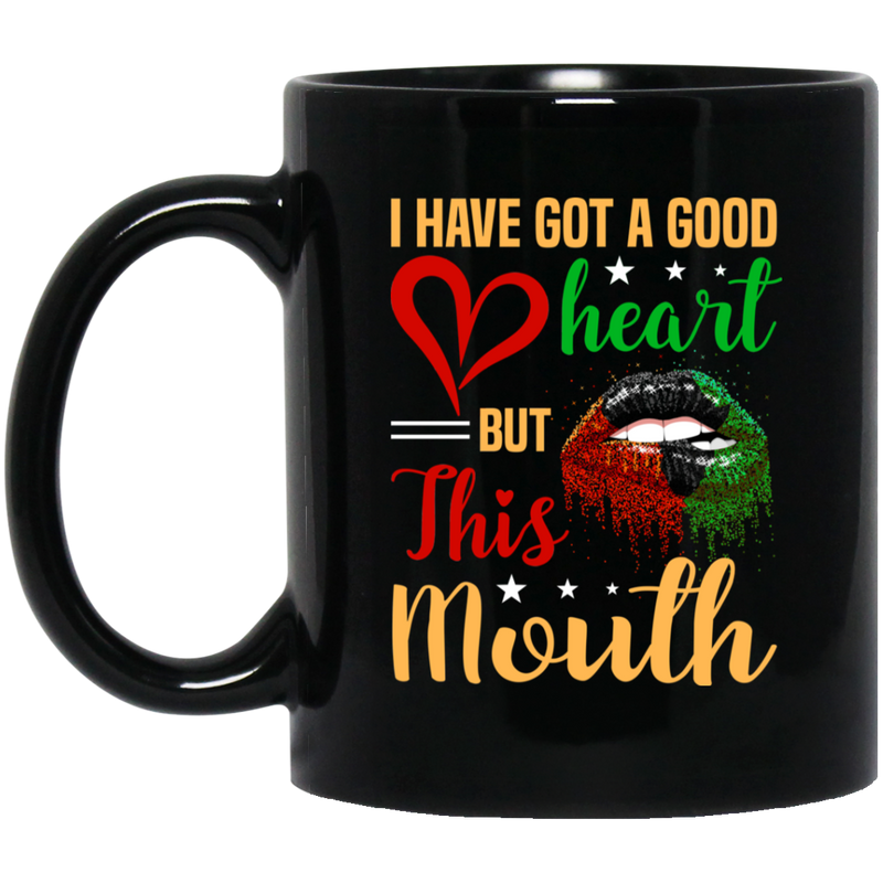 African American Coffee Mug I Have Got A Good Heart But This Mouth Cute Black Girl Lip Art 11oz - 15oz Black Mug