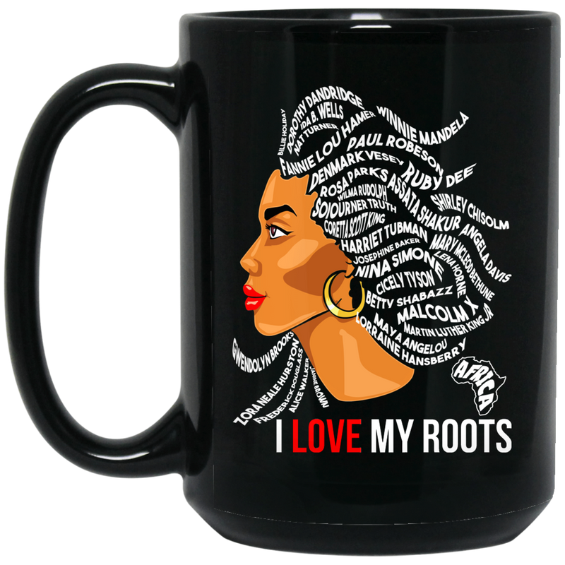 African American Coffee Mug I Love My Roots 11oz - 15oz Black Mug