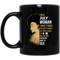 African American Coffee Mug I'm A July Woman I Have 3 Sides Birthday Gift 11oz - 15oz Black Mug
