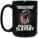 African American Coffee Mug I Prefer Dangerous Freedom Over Peaceful Slavery Strong Hand 11oz - 15oz Black Mug