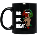 African American Coffee Mug IDK IDC IDGAF Black African Lip Art 11oz - 15oz Black Mug