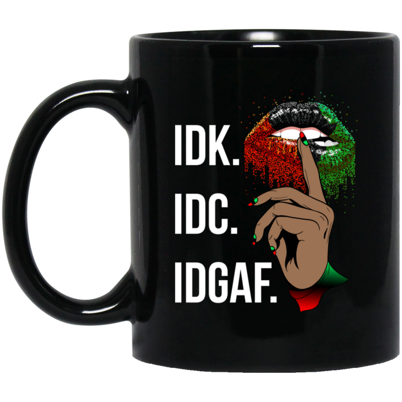 African American Coffee Mug IDK IDC IDGAF Black African Lip Art 11oz - 15oz Black Mug