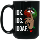 African American Coffee Mug IDK IDC IDGAF Black African Lip Art 11oz - 15oz Black Mug