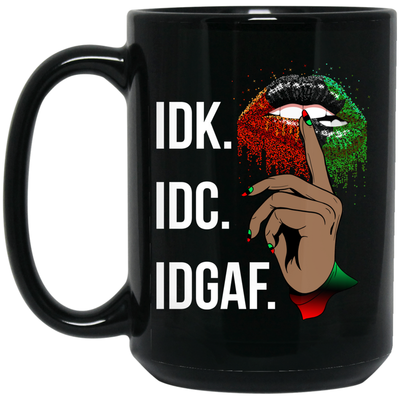 African American Coffee Mug IDK IDC IDGAF Black African Lip Art 11oz - 15oz Black Mug