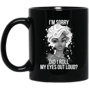 African American Coffee Mug Im Sorry Did I Roll My Eyes Out Loud Beautiful Black Girl Art 11oz - 15oz Black Mug