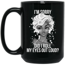 African American Coffee Mug Im Sorry Did I Roll My Eyes Out Loud Beautiful Black Girl Art 11oz - 15oz Black Mug