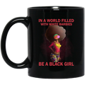 African American Coffee Mug In A World Filled With White Barbies Be A Black Girl 11oz - 15oz Black Mug