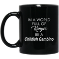 African American Coffee Mug In A World Full Of Kanyes Be A Childish Gambino 11oz - 15oz Black Mug