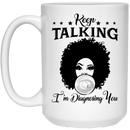 African American Coffee Mug Keep Talking I Am Diagnosing You Cute Black Girl Balloon 11oz - 15oz White Mug