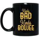 African American Coffee Mug Kinda Bad Kinda Boujee 11oz - 15oz Black Mug