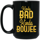 African American Coffee Mug Kinda Bad Kinda Boujee 11oz - 15oz Black Mug