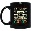 African American Coffee Mug Laundry Is The Only Thing That Should Be Separated By Color 11oz - 15oz Black Mug