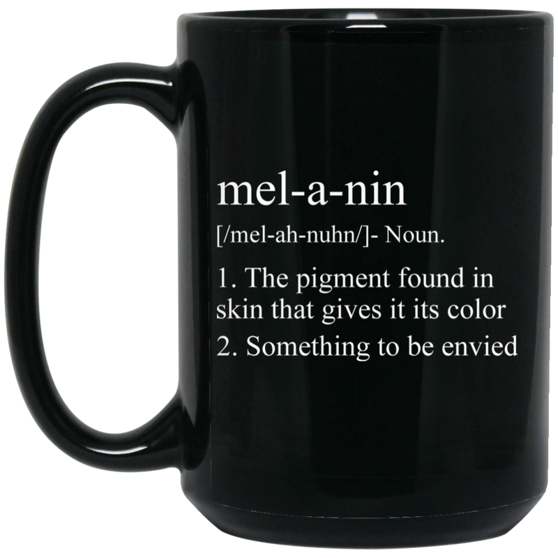 African American Coffee Mug Melanin Noun Definition The Pigment Found In Skin 11oz - 15oz Black Mug