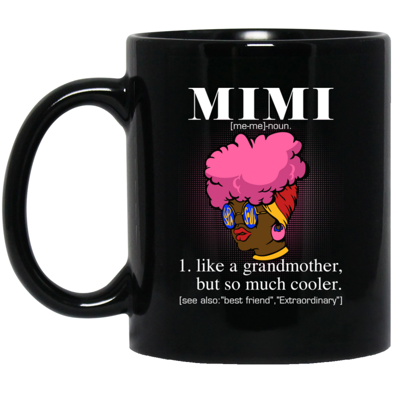 African American Coffee Mug Mimi Noun Definition Like A Grandmother But So Much Cooler 11oz - 15oz Black Mug