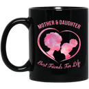 African American Coffee Mug Mother Daughter Best Friends For Life 11oz - 15oz Black Mug