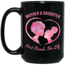 African American Coffee Mug Mother Daughter Best Friends For Life 11oz - 15oz Black Mug