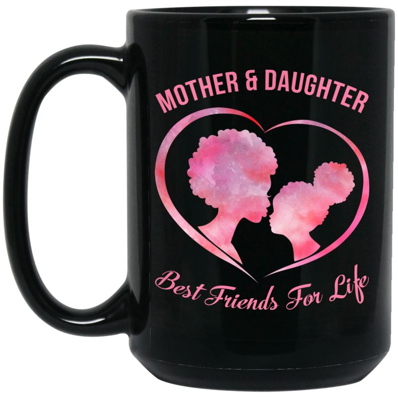 African American Coffee Mug Mother Daughter Best Friends For Life 11oz - 15oz Black Mug