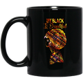 African American Coffee Mug My Black Is Beautiful Black History Month 11oz - 15oz Black Mug