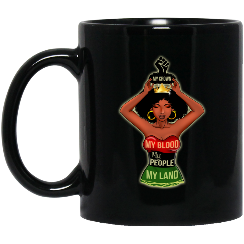 African American Coffee Mug My Crown My Blood My People My Land Cute Black Women 11oz - 15oz Black Mug