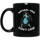 African American Coffee Mug Natural Hair Dont Care Cute Black Girl 11oz - 15oz Black Mug