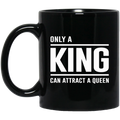 African American Coffee Mug Only A King Can Attract A Queen 11oz - 15oz Black Mug