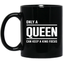 African American Coffee Mug Only A Queen Can Keep A King Focus 11oz - 15oz Black Mug