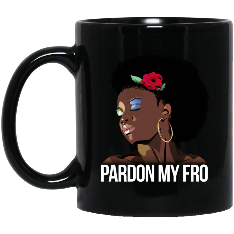 African American Coffee Mug Pardon My Fro Cute Black Women With Flower 11oz - 15oz Black Mug