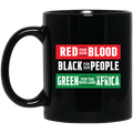 African American Coffee Mug Red For Our Blood Black For Our People Green For The Rich Land 11oz - 15oz Black Mug