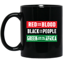 African American Coffee Mug Red For Our Blood Black For Our People Green For The Rich Land 11oz - 15oz Black Mug
