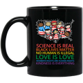 African American Coffee Mug Science Is Real Black Lives Matter No Human Is Illegal Love Is Love 11oz - 15oz Black Mug