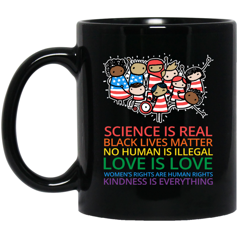 African American Coffee Mug Science Is Real Black Lives Matter No Human Is Illegal Love Is Love 11oz - 15oz Black Mug