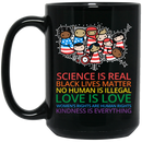 African American Coffee Mug Science Is Real Black Lives Matter No Human Is Illegal Love Is Love 11oz - 15oz Black Mug