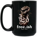 African American Coffee Mug Strong Hand Freeish Since 1865 11oz - 15oz Black Mug