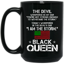 African American Coffee Mug The Devil Whispered In My Ear I Am The Storm Black Queen 11oz - 15oz Black Mug