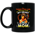 African American Coffee Mug There's This Girl Who Kinda Stole My Heart She Calls Me Mom 11oz - 15oz Black Mug