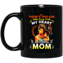 African American Coffee Mug There's This Girl Who Kinda Stole My Heart She Calls Me Mom 11oz - 15oz Black Mug