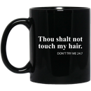 African American Coffee Mug Thou Shalt Not Touch My Hair Dont Try Me 11oz - 15oz Black Mug