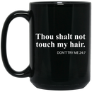 African American Coffee Mug Thou Shalt Not Touch My Hair Dont Try Me 11oz - 15oz Black Mug