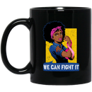 African American Coffee Mug We Can Fight It Strong Black Women Wear Rose Ribbon 11oz - 15oz Black Mug